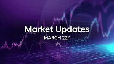 Market Updates: Mar 18 - Mar 22