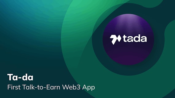 Ta-da - First Talk-to-Earn Web3 App