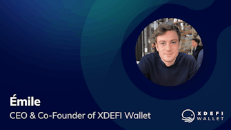 Emile - Co-founder of XDEFI Wallet