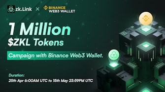 zkLink Nova and Binance Web3 Wallet launch a campaign with a prize pool of 1M ZKL tokens.