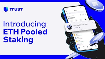 Trust Wallet launches ETH Pooled Staking Service.