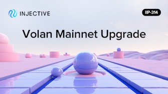 Injective releases Mainnet Upgrade Volan to boost real-world asset integration.