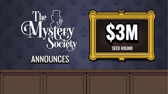 The Mystery Society closes a $3M Seed funding round led by Shima Capital.