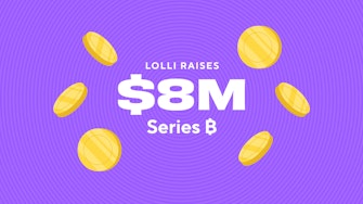 Lolli closes $8M Series B funding round led by Bitkraft Ventures.