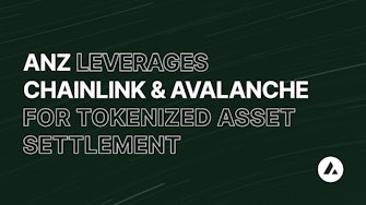 Avalanche and Chainlink partner with ANZ to work on asset tokenization.