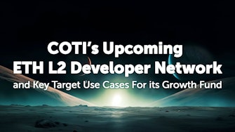 COTI unveils ETH L2 Developer Network and Growth Fund use cases.