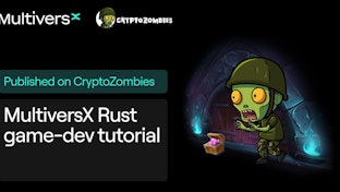 MultiversX Rust game-dev tutorial published on CryptoZombies coding school