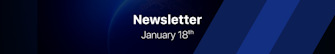 Newsletter: January 18 Edition