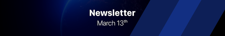 Newsletter: March 13th Edition
