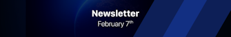 Newsletter: February 7th Edition