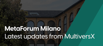 MetaForum Milano: Latest updates from MultiversX