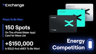 Energy Competition: 150 spots on the xPortal (Maiar App) card 1st wave list and $150,000 equivalent in EGLD and xMEX to be won.