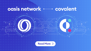 Oasis Network partners up with Covalent to implement Covalent’s Unified API and  bring better historical data access to Oasis Sapphire developers.